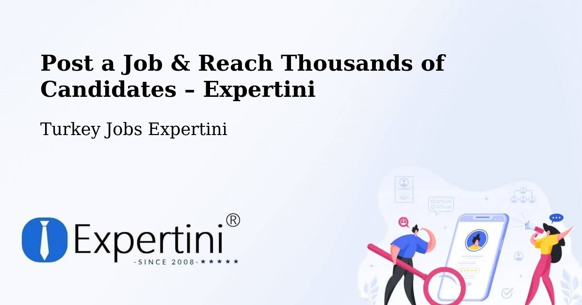 Post a Job in Binatli – Hire the Right Talent - Binatli, Turkey Jobs Expertini