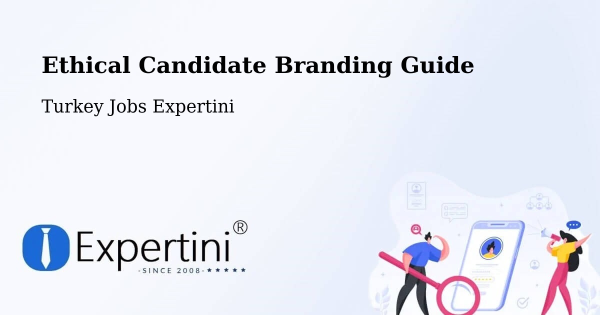 Ethical Candidate Branding Guidelines – Binatli - Turkey Jobs Expertini