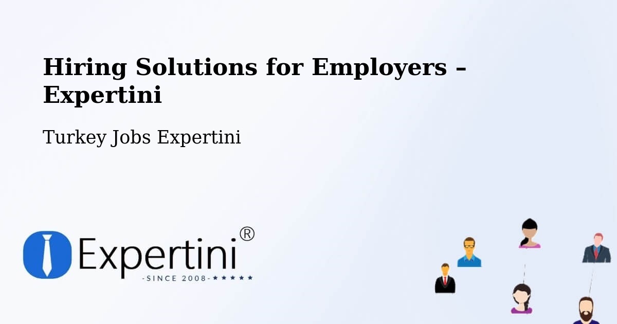 Hiring Solutions for Employers in Binatli - Binatli, Turkey Jobs Expertini