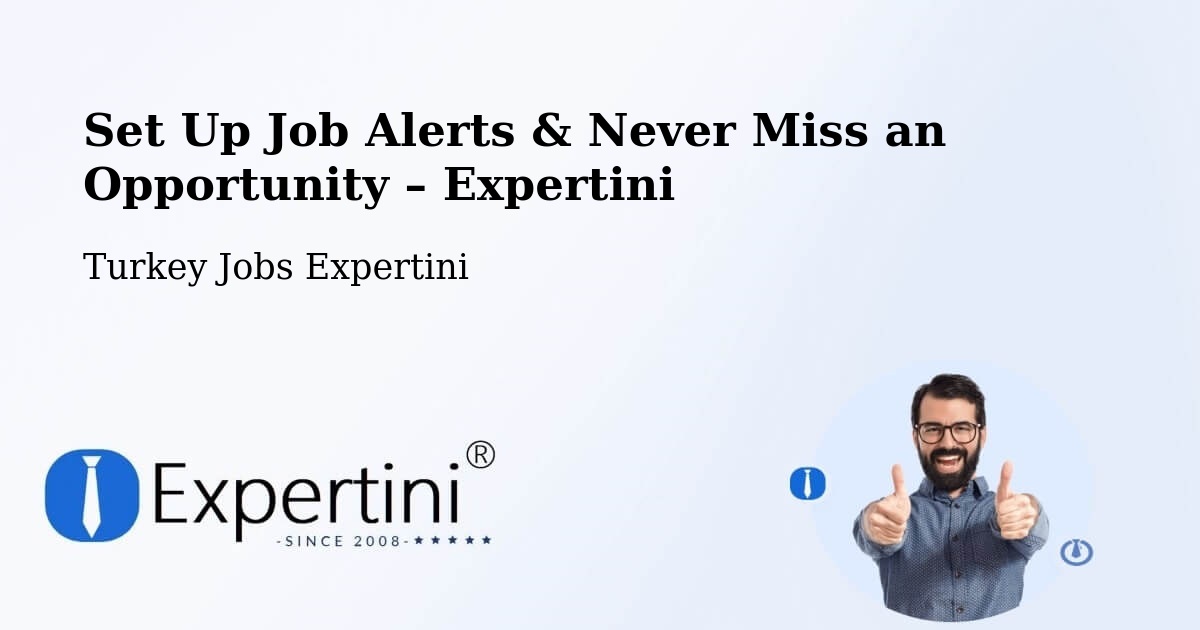 Job Alerts Guide – Get Notified About New Jobs in Binatli - Binatli, Turkey Jobs Expertini