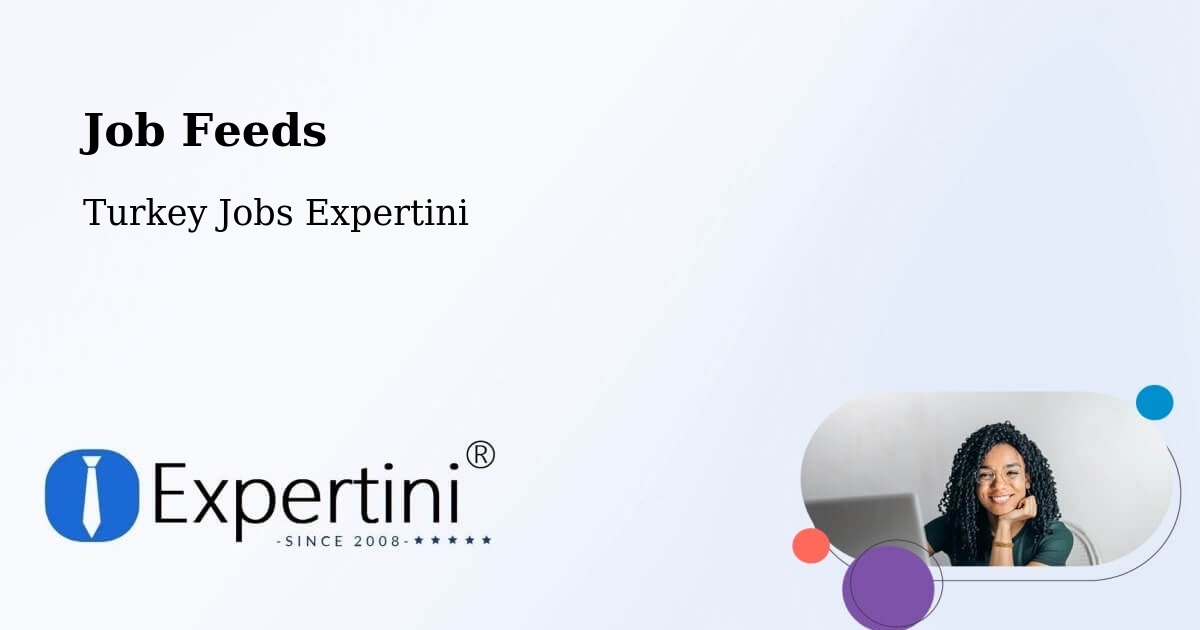 Job Listings Feed – Binatli - Turkey Jobs Expertini