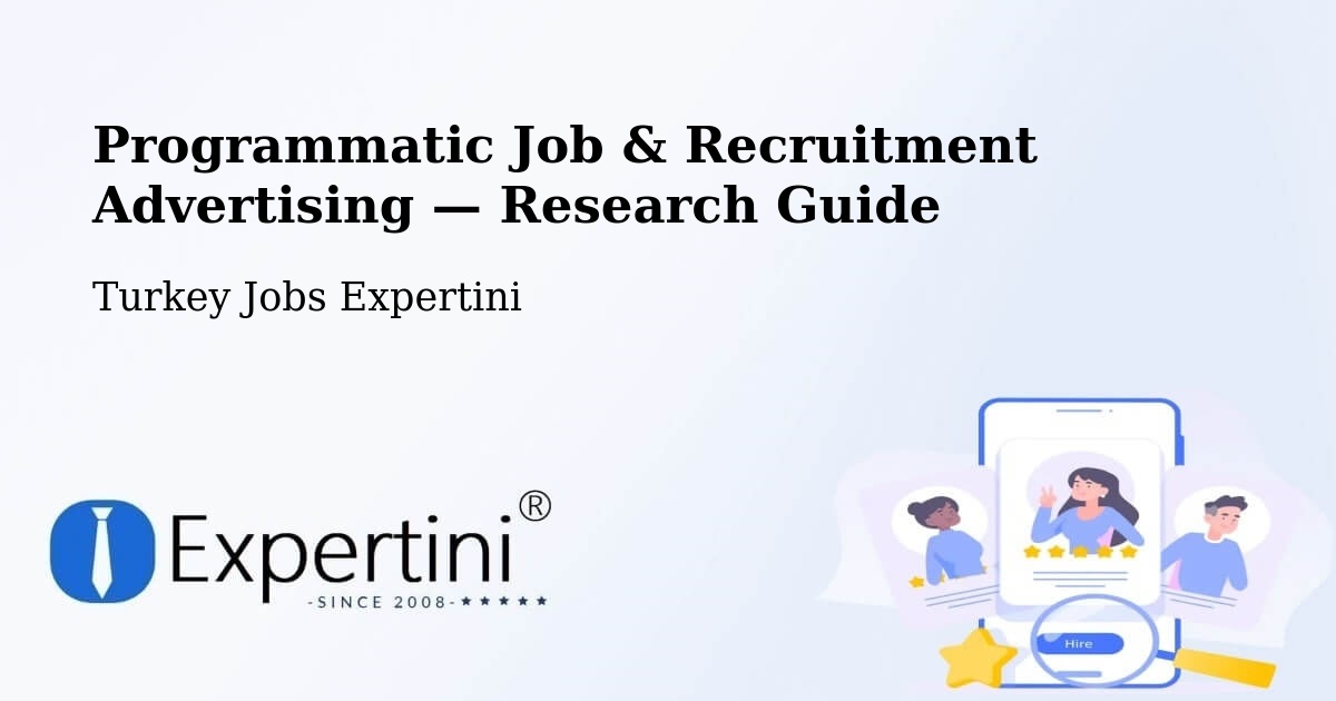 Programmatic Job & Recruitment Advertising — Research Guide – Binatli