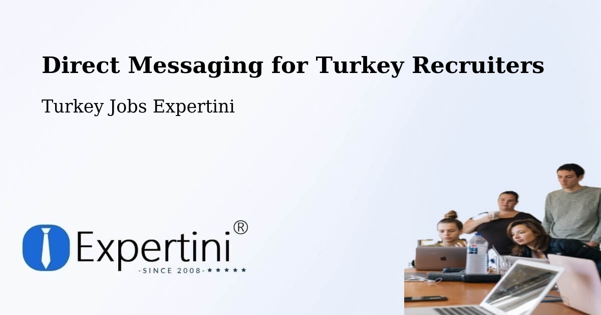 Recruiter Direct Messaging – Binatli - Turkey Jobs Expertini
