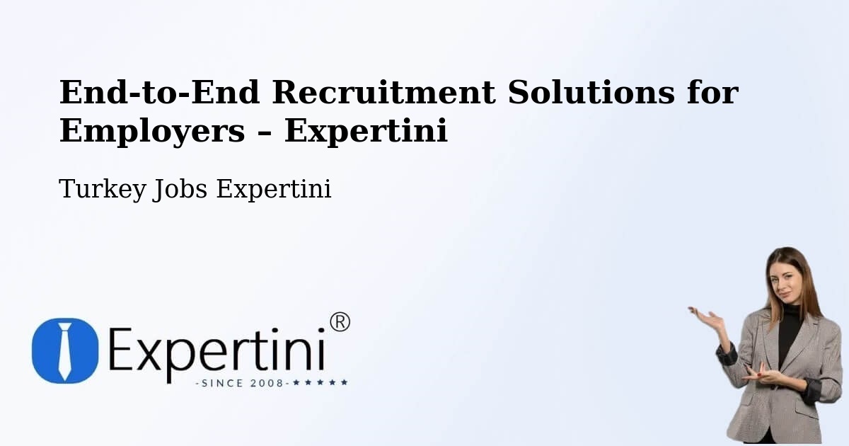 Recruitment Solutions for Employers – Binatli - Binatli, Turkey Jobs Expertini